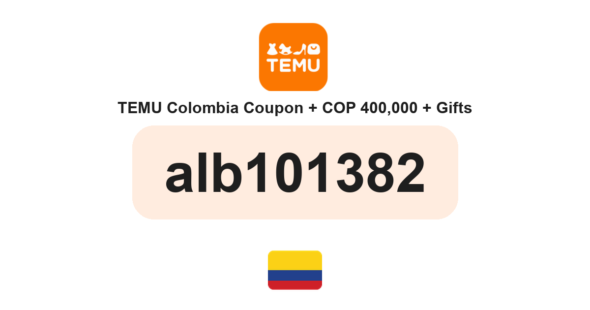 Temu Colombia coupon code — COP400,000 bundle and free gifts