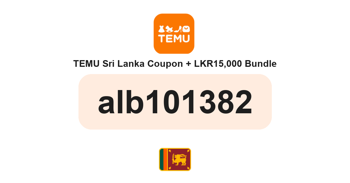 Temu Sri Lanka coupon code — LKR15,000 bundle and free gifts